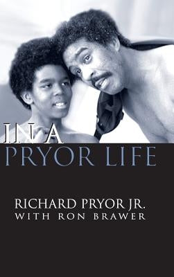 In a Pryor Life (Hardback) by Pryor, Jr. Richard