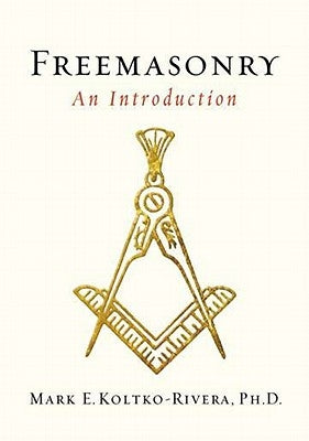 Freemasonry: An Introduction by Kolko-Rivera, Mark E.