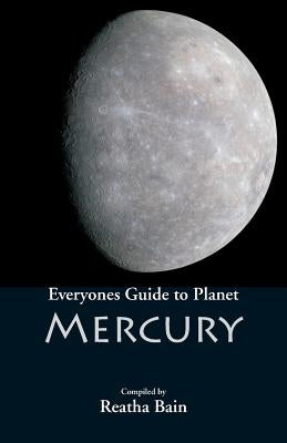Everyone's Guide to Planet Mercury by Bain, Reatha