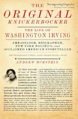 The Original Knickerbocker: The Life of Washington Irving by Burstein, Andrew