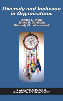 Diversity and Inclusion in Organizations by Stone, Dianna L.