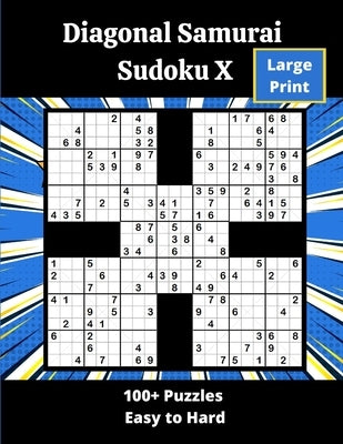 Diagonal Samurai Sudoku X: 100+ overlapping diagonal Sudoku X puzzles by Somatomint
