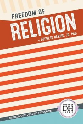 Freedom of Religion by Jd Duchess Harris Phd