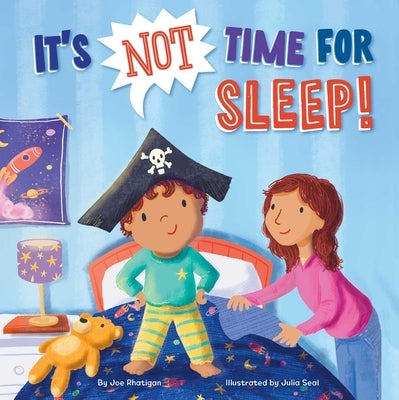 It's Not Time for Sleep! by Rhatigan, Joe