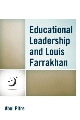 Educational Leadership and Louis Farrakhan by Pitre, Abul