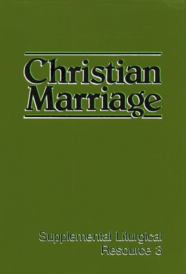 Christian Marriage: The Worship of God by Westminster John Knox Press