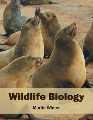 Wildlife Biology by Winter, Martin