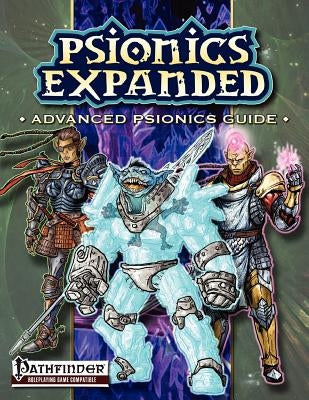 Psionics Expanded: Advanced Psionics Guide by Ronnqvist, Andreas