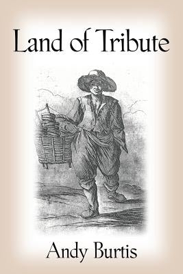 Land of Tribute by Burtis, Andy
