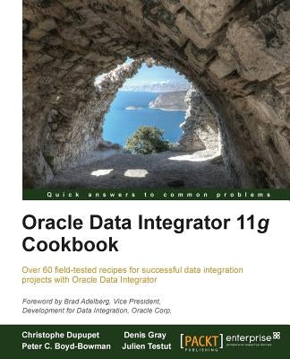 Oracle Data Integrator 11g Cookbook by Dupupet, Christophe