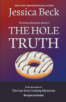 The Hole Truth by Beck, Jessica
