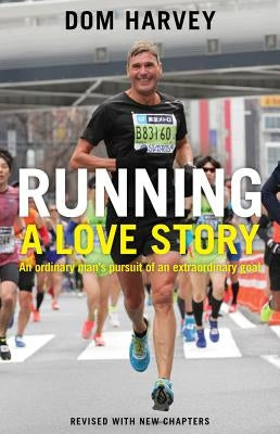 Running: A Love Story by Harvey, Dom