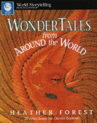 Wonder Tales from Around the World by Forest, Heather