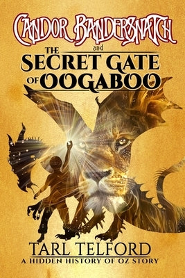 Candor Bandersnatch and the Secret Gate of Oogaboo by Telford, Tarl