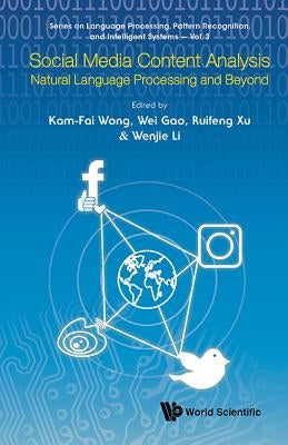 Social Media Content Analysis: Natural Language Processing and Beyond by Wong, Kam-Fai