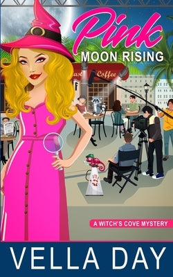 Pink Moon Rising: A Paranormal Cozy Mystery by Day, Vella