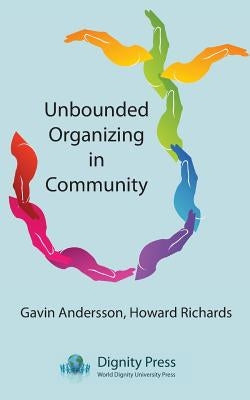 Unbounded Organizing in Community by Andersson, Gavin