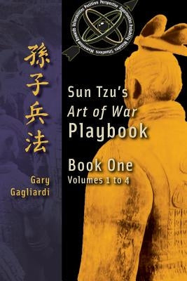 Book One: Sun Tzu's Art of War Playbook: Volumes 1-4 by Tzu, Sun