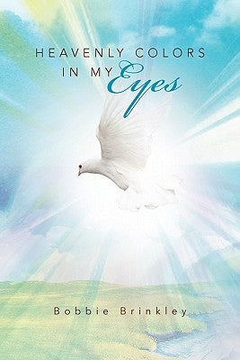 Heavenly Colors in My Eyes by Brinkley, Bobbie