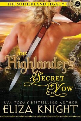 The Highlander's Secret Vow by Knight, Eliza