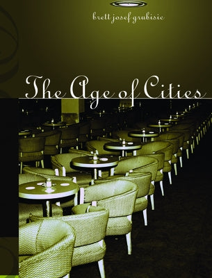 The Age of Cities by Grubisic, Brett Josef