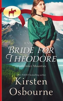 Rnwmp: Bride for Theodore by Osbourne, Kirsten