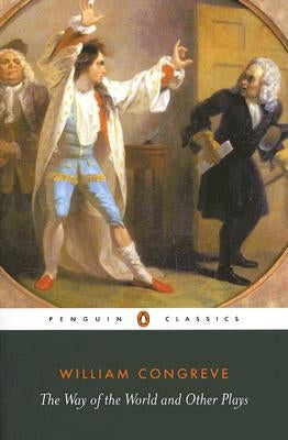 The Way of the World and Other Plays by Congreve, William