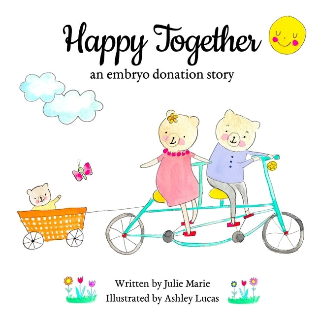 Happy Together, an embryo donation story by Lucas, Ashley
