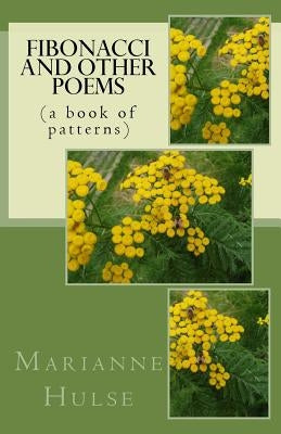 Fibonacci and other poems: (a book of patterns) by Hulse, Marianne
