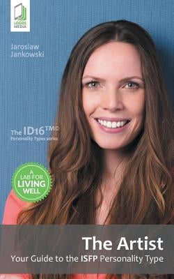 The Artist: Your Guide to the ISFP Personality Type by Jankowski, Jaroslaw