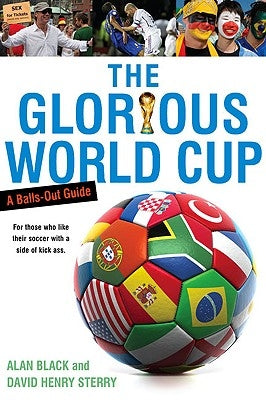 The Glorious World Cup: A Fanatic's Guide by Black, Alan