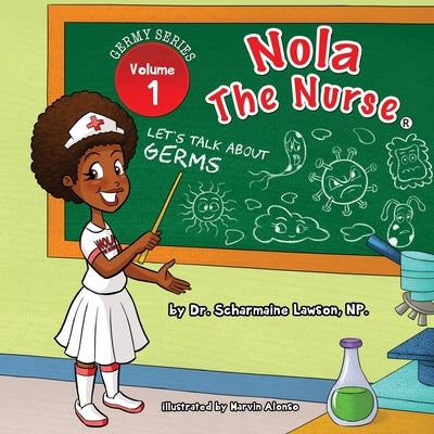Nola The Nurse(R): Let's Talk About Germs by Lawson, Scharmaine
