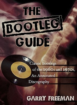 The Bootleg Guide by Freeman, Garry
