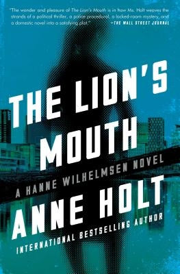 The Lion's Mouth: Hanne Wilhelmsen Book Fourvolume 4 by Holt, Anne