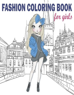 Fashion Coloring Book: Fashion Coloring Book, Fashion Style, Clothing, Cute Designs, Coloring Book For Girls of all Ages as Child, Teens, Age by Sander, Alex