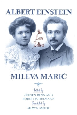 Albert Einstein, Mileva Maric: The Love Letters by Einstein, Albert