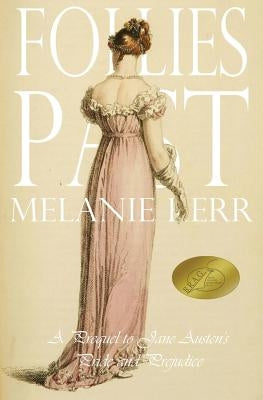 Follies Past: A Prequel to Pride and Prejudice by Kerr, Melanie