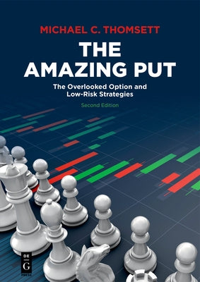The Amazing Put: The Overlooked Option and Low-Risk Strategies by Thomsett, Michael C.