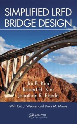 Simplified LRFD Bridge Design by Kim, Jai B.
