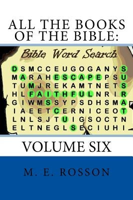 All the Books of the Bible: Bible Word Search: Volume Six by Rosson, M. E.