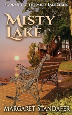 Misty Lake: Book One in the Misty Lake Series by Standafer, Margaret