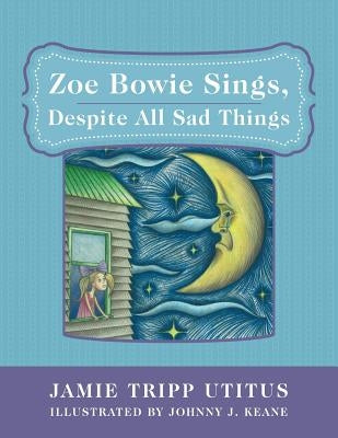 Zoe Bowie Sings, Despite All Sad Things by Tripp Utitus, Jamie