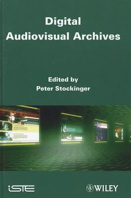 Digital Audiovisual Archives by Stockinger, Peter