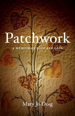 Patchwork: A Memoir of Love and Loss by Doig, Mary Jo