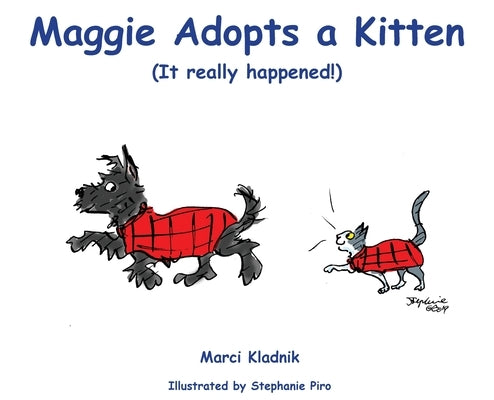 Maggie Adopts a Kitten: (It really happened!) by Kladnik, Marci