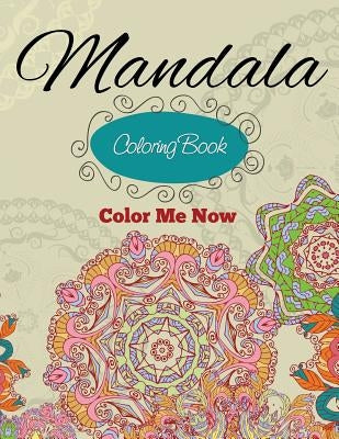 Mandala Coloring Book (Color Me Now) by Speedy Publishing LLC