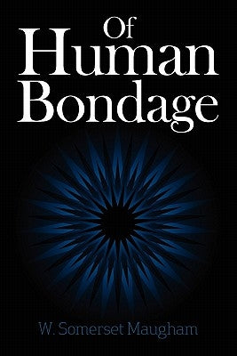 Of Human Bondage by Maugham, W. Somerset