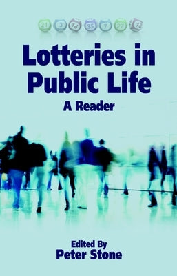 Lotteries in Public Life: A Reader by Stone, Peter
