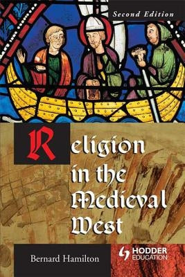 Religion in the Medieval West by Hamilton, Bernard