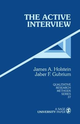The Active Interview by Holstein, James A.